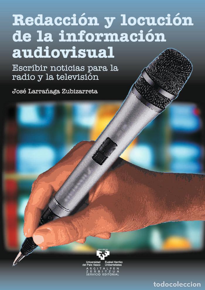 Libri: REDACCION Y LOCUCION DE LA INFORMACION AUDIOVISUAL - LARRA&Ntilde;AGA ZUBIZARRETA, JOSE