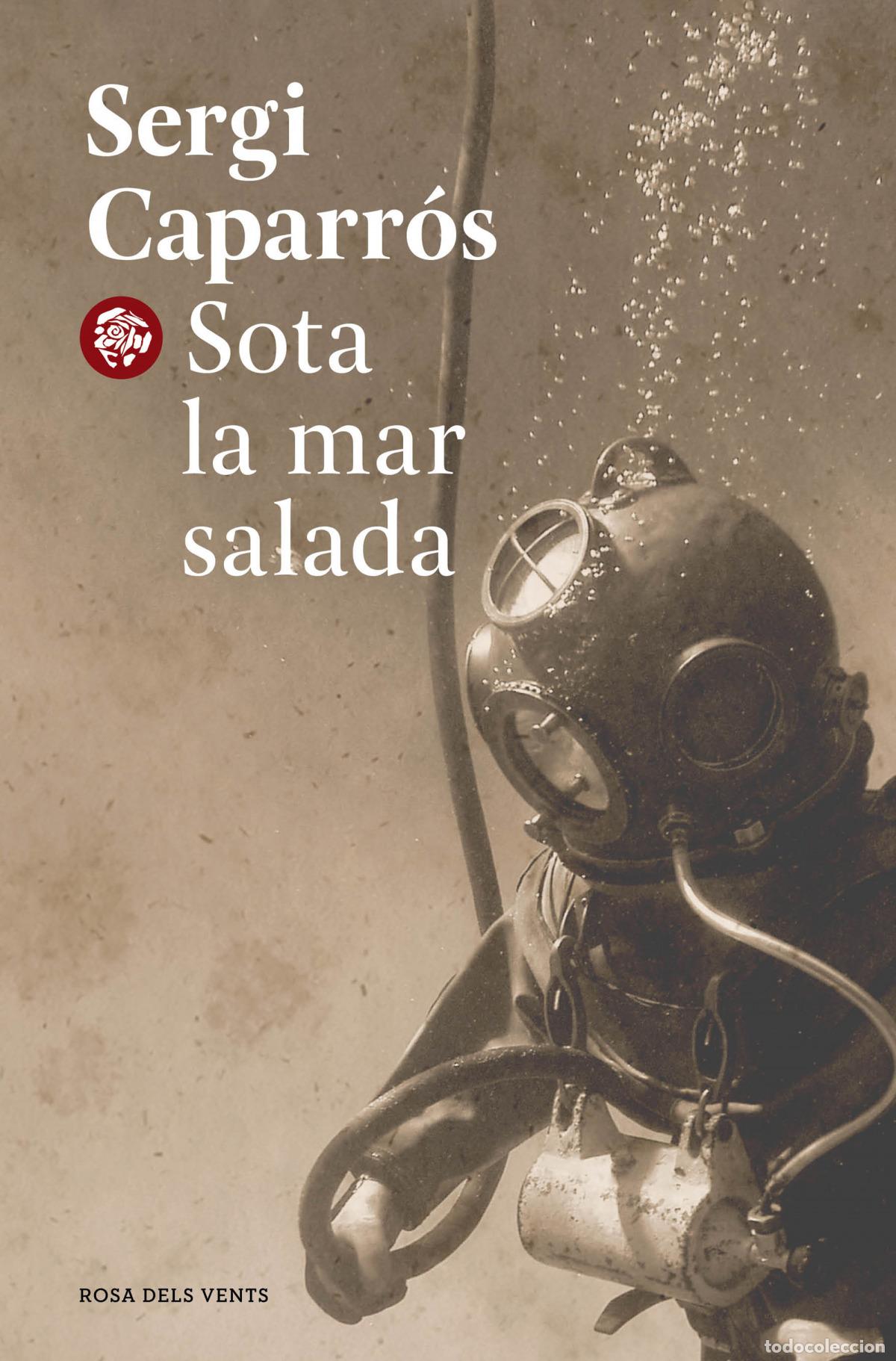 Libri: SOTA LA MAR SALADA - Caparr&oacute;s, Sergi