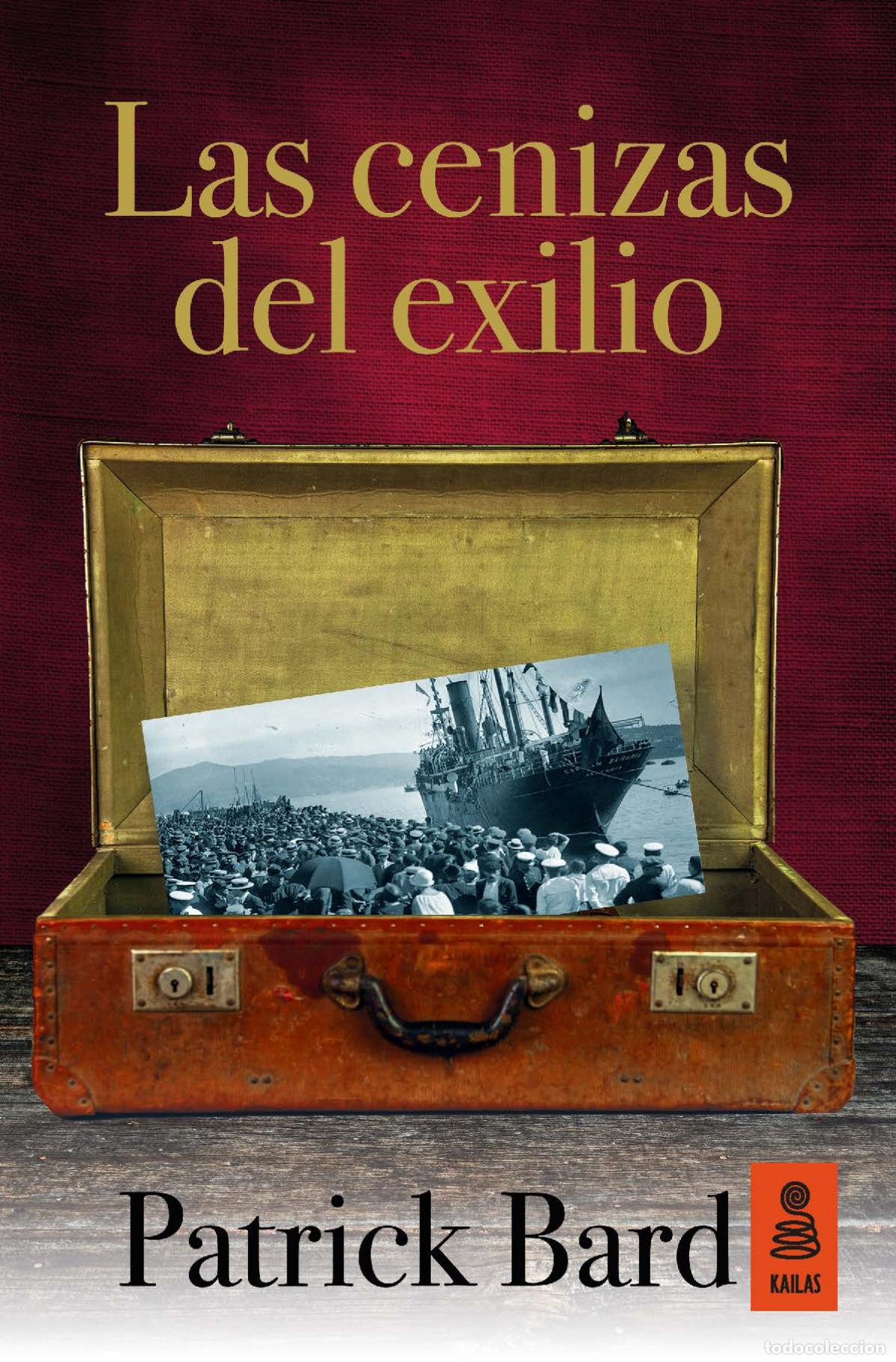 Libri: LAS CENIZAS DEL EXILIO - BARD, PATRICK
