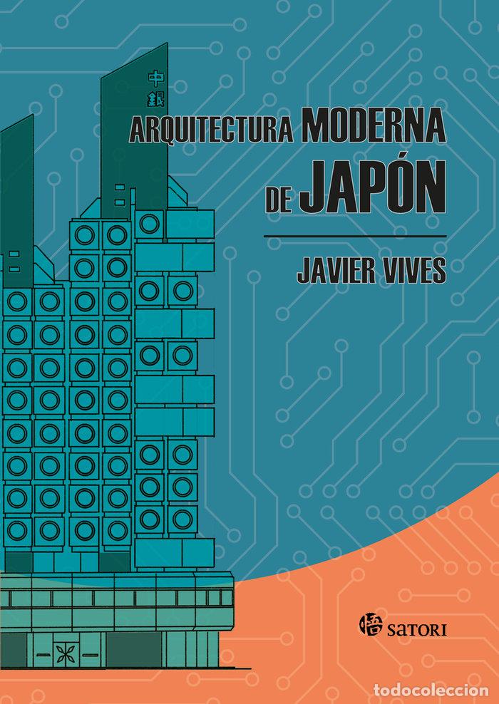 Libri: ARQUITECTURA MODERNA DE JAPON - VIVES, JAVIER