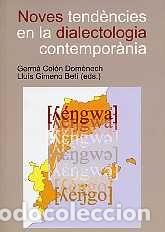 Libri: NOVES TENDENCIES EN LA DIALECTOLOGIA CONTEMPORANIA - COLON DOM&Ocirc;NECH, GERM&middot;