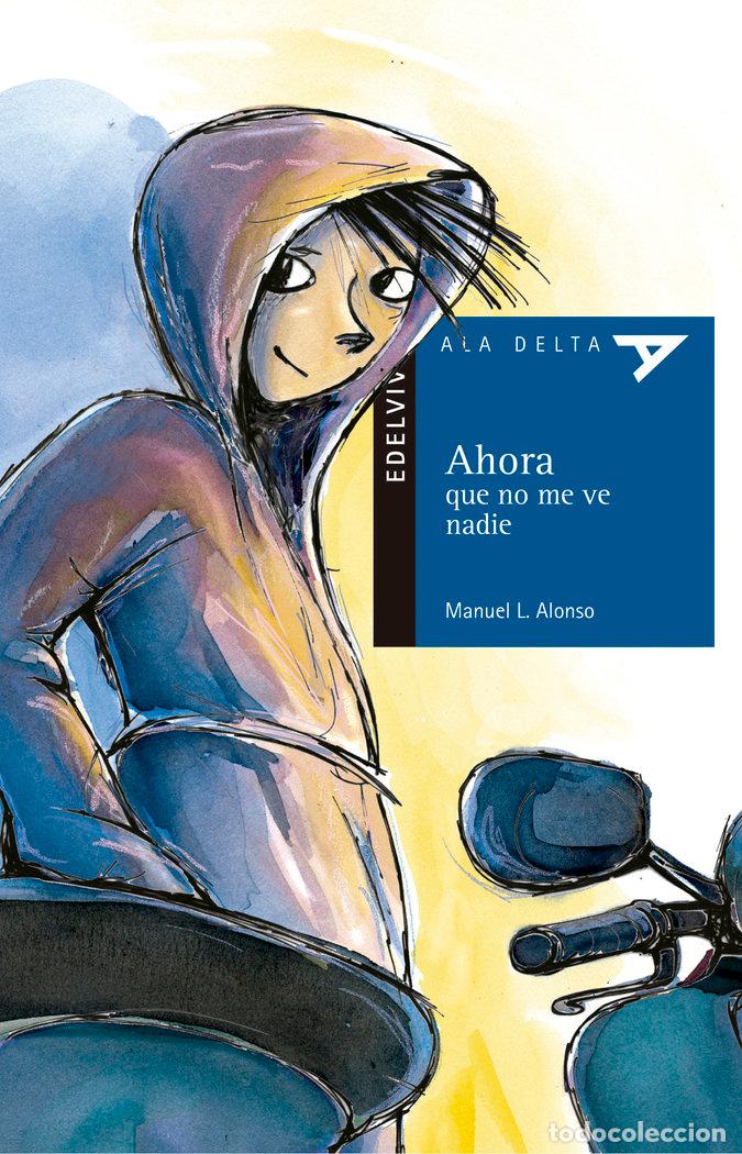 Libri: AHORA QUE NO ME VE NADIE ADA - ALONSO, MANUEL L.