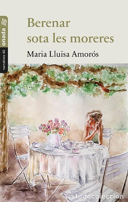 Libri: BERENAR SOTA LES MORERES - AMOROS CORBELLA, MARIA LLUISA