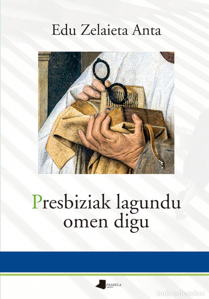 Libri: PRESBIZIAK LAGUNDU OMEN DIGU - ZELAIETA ANTA, EDU