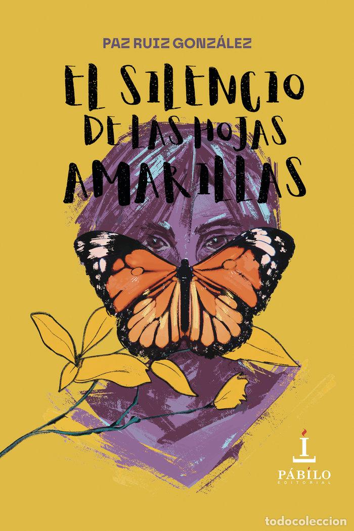 Libri: EL SILENCIO DE LAS HOJAS AMARILLAS - RUIZ GONZALEZ, PAZ