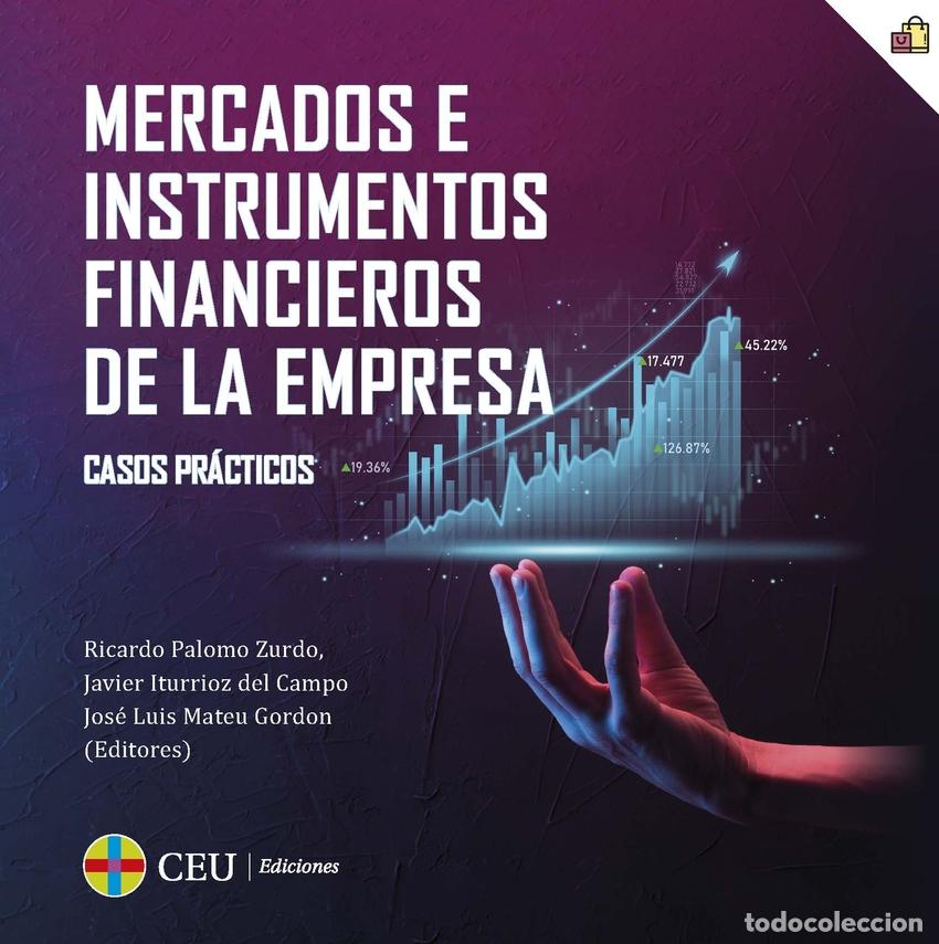 Libri: MERCADOS E INSTRUMENTOS FINANCIEROS DE LA EMPRESA. CASOS PR&Aacute;CTICOS - Palomo Zurdo, Ricardo Javier