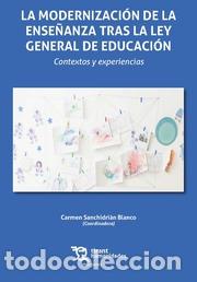 Libri: LA MODERNIZACI&Oacute;N DE LA ENSE&Ntilde;ANZA TRAS LA LEY GENERAL DE EDUCACI&Oacute;N - Sanchidri&aacute;n Blanco, Carmen