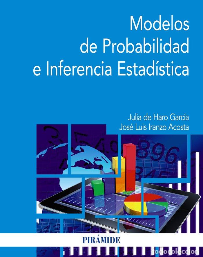 Libri: MODELOS DE PROBABILIDAD E INFERENCIA ESTADISTICA - IRANZO ACOSTA, JOSE LUIS