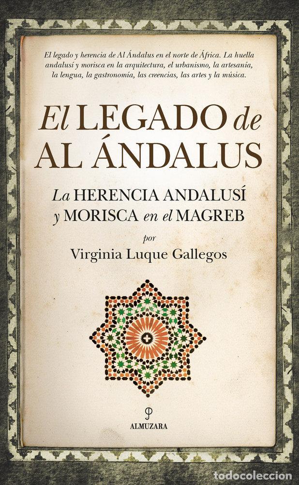 Libri: LEGADO DE AL ANDALUS,EL - LUQUE GALLEGOS, VIRGINIA