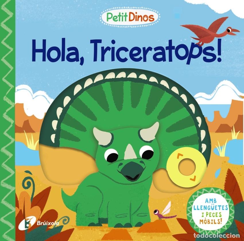 Libri: PETIT DINOS. HOLA, TRICERATOPS! - AA.VV. Traducci&oacute;n: Riera i Fern&aacute;ndez, N&uacute;ria