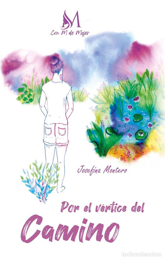 Libri: POR EL VERTICE DEL CAMINO - MONTERO JIMENEZ, JOSEFINA