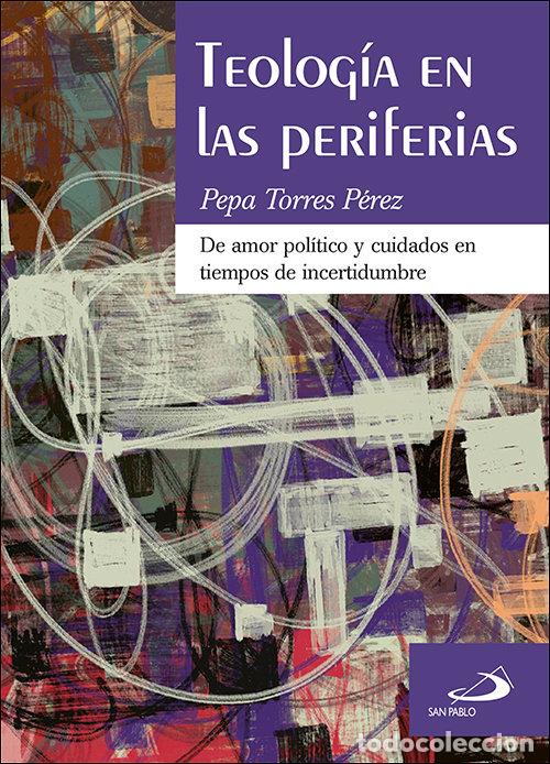 Libri: TEOLOGIA EN LAS PERIFERIAS - TORRES PEREZ, PEPA