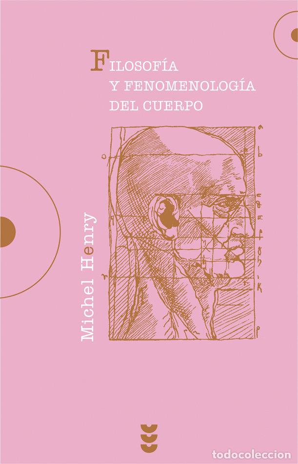 Libri: FILOSOFIA Y FENOMENOLOGIA DEL CUERPO - HENRY, MICHEL