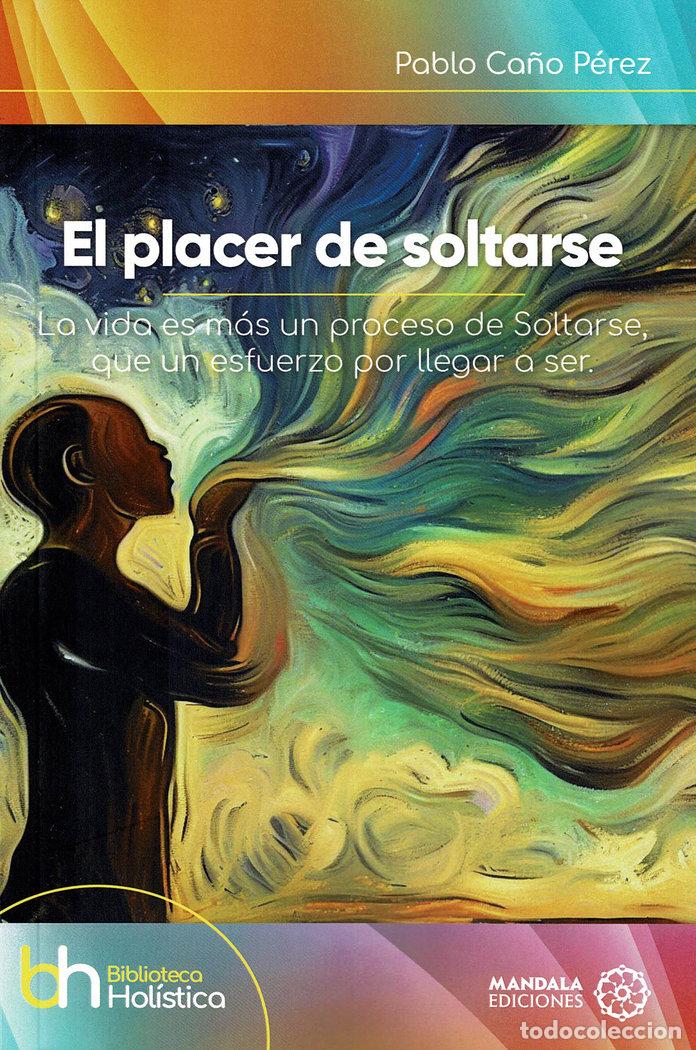 Libri: EL PLACER DE SOLTARSE - CA&Ntilde;O PEREZ, PABLO