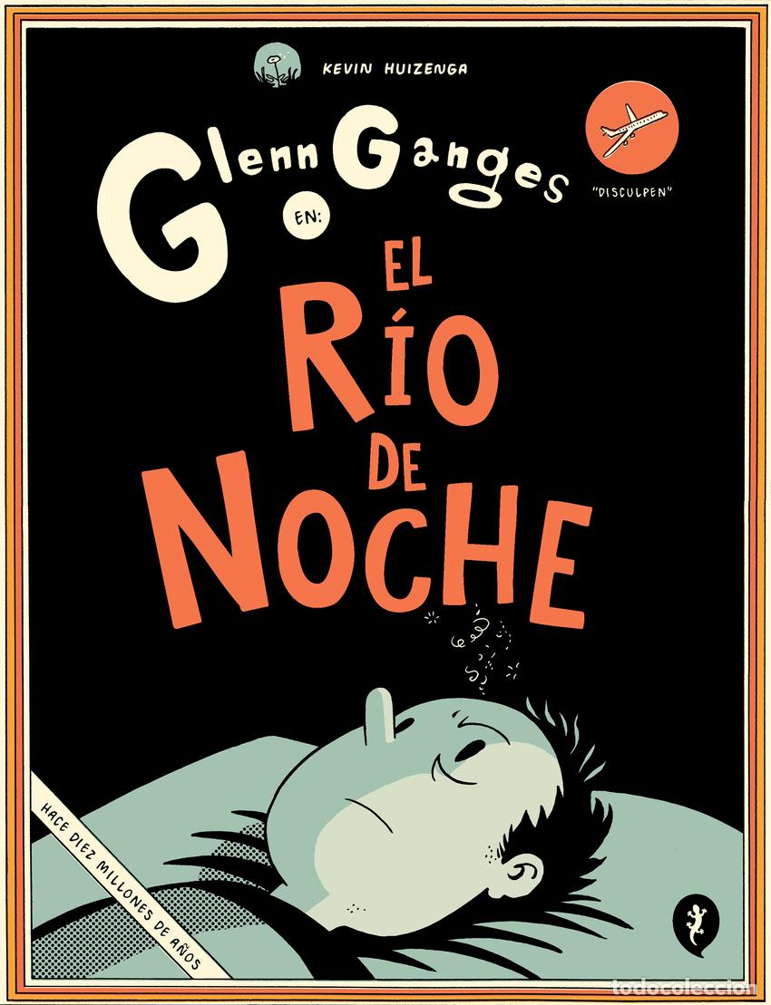 Libros: GLENN GANGES EN EL R&Iacute;O DE NOCHE - Huizenga, Kevin