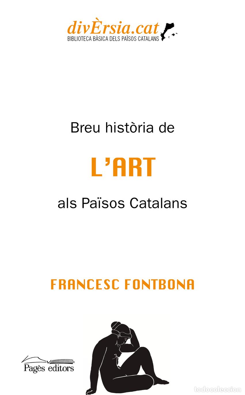 Libros: BREU HIST.RIA DE L'ART ALS PA&Iuml;SOS CATALANS - Fontbona de Vallescar, Francesc