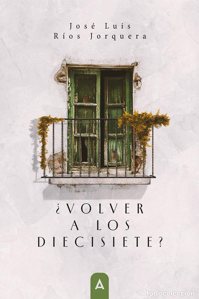 Libri: VOLVER A LOS DIECISIETE - RIOS JORQUERA, JOSE LUIS