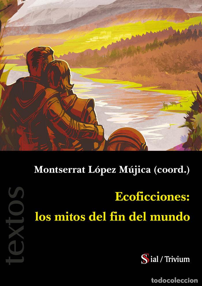 Libros: ECOFICCIONES LOS MITOS DEL FIN DEL MUNDO - AA.VV