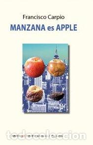 Libros: MANZANA ES APPLE - CARPIO, FRANCISCO