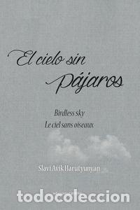 Livres: CIELO SIN PAJAROS,EL - AVIK HARUTYUNYAN, SLAVI