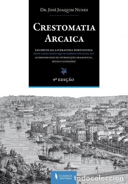Livres: CRESTOMATIA ARCAICA - Nunes, Jose Joaquim