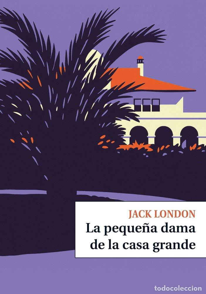 Libros: LA PEQUE&Ntilde;A DAMA DE LA CASA GRANDE - LONDON, JACK