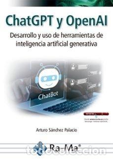 Libri: CHATGPT Y OPENAI DESARROLLO Y USO DE HERRAMIENTAS DE INTELI - ARTURO SANCHEZ PALACIO