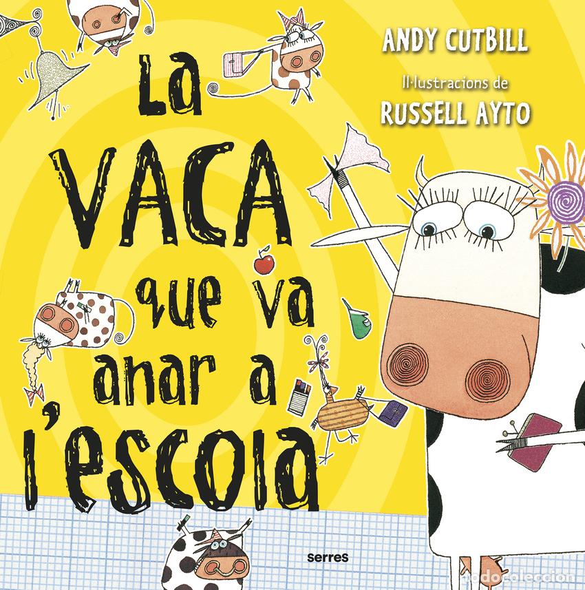 Libri: LA VACA QUE VA ANAR A L'ESCOLA - Cutbill, Andy