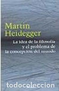 Libri: IDEA DE LA FILOSOFIA Y EL PROBLEMA DE LA CONCEPCION DEL MUND - HEIDEGGER, MARTIN