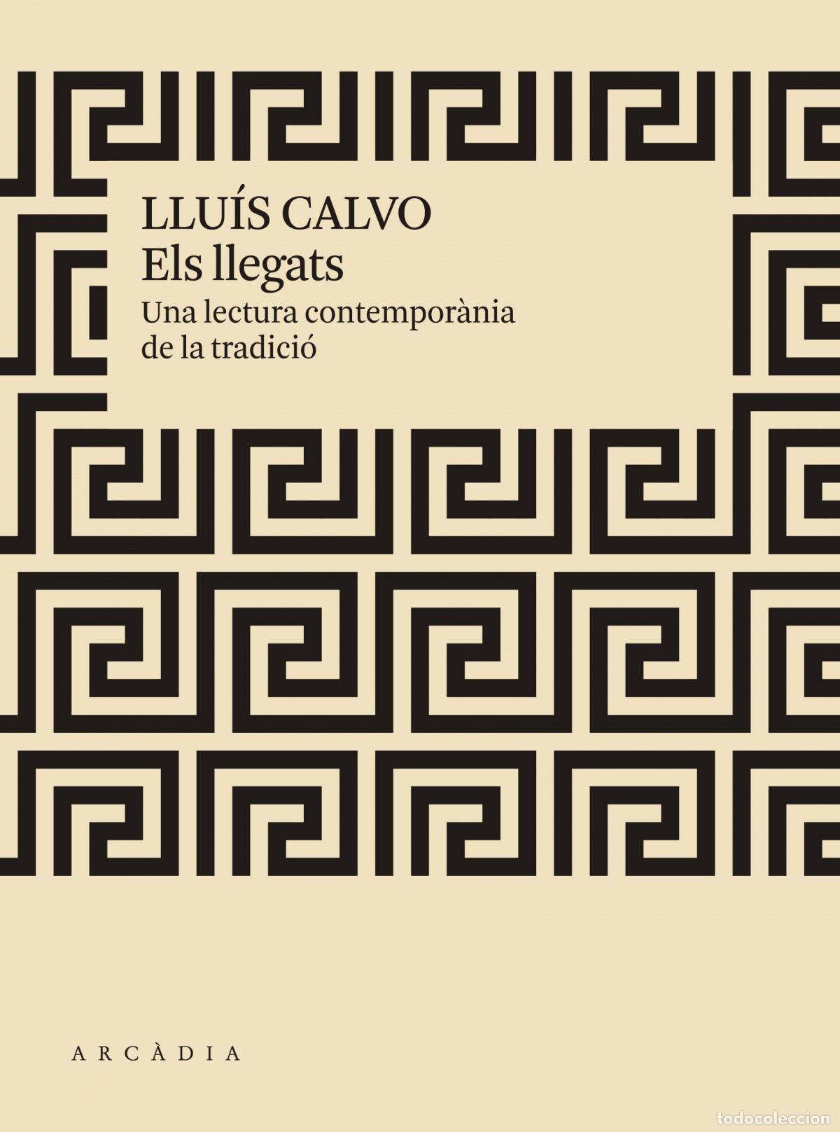 Libri: ELS LLEGATS - Calvo Guardiola, Llu&iacute;s
