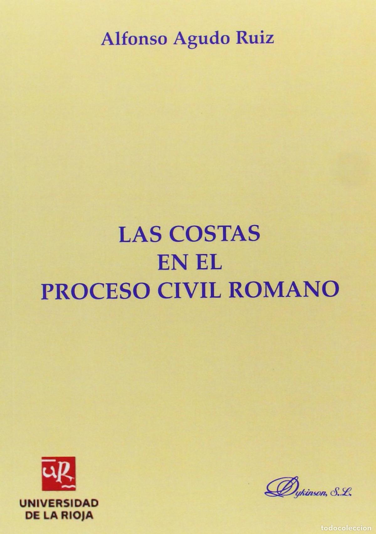 books: LAS COSTAS EN EL PROCESO CIVIL ROMANO - Agudo Ruiz, Alfonso