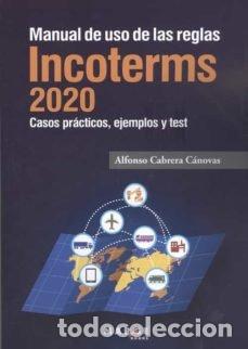 Livres: MANUAL DE USO DE LAS REGLAS INCOTERMS 2020 - CABRERA CANOVAS, ALFONSO