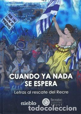 Livres: CUANDO YA NADA SE ESPERA LETRAS AL RESCATE DEL RECRE - AA.VV.