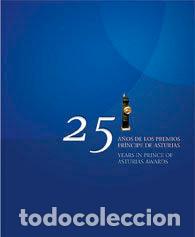Libros: 25&yuml;A&Ntilde;OS DE PREMIOS PRINCIPE DE ASTURIAS - AA.VV.
