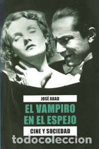 Livres: EL VAMPIRO EN EL ESPEJO - ABAD, JOSE