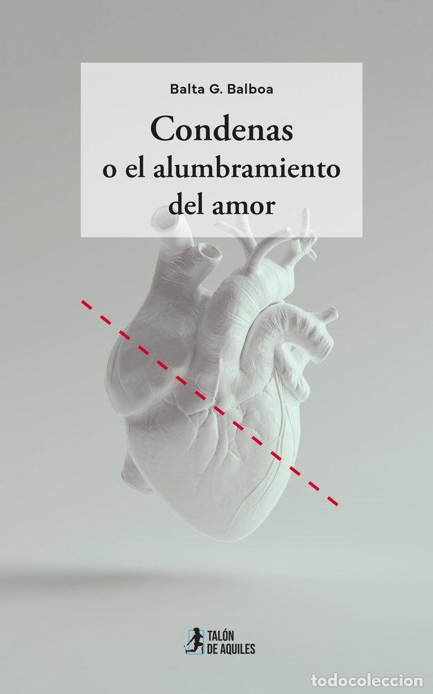 Libri: CONDENAS O EL ALUMBRAMIENTO DEL AMOR - G BALBOA, BALTA