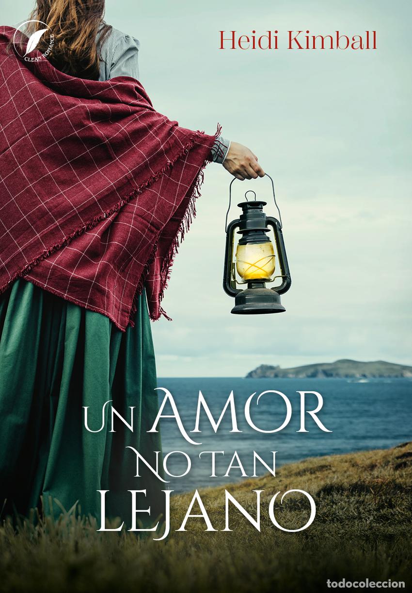 Libros: UN AMOR NO TAN LEJANO - Kimball, Heidi