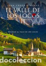 Libri: EL VALLE DE LOS LOCOS II REGRESO AL VALLE DE LOS LOCOS - CHECA GIMENEZ, JUAN