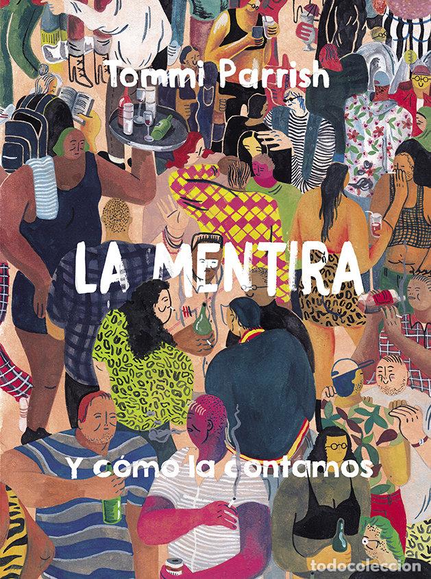 Libros: MENTIRA Y COMO LA CONTAMOS,LA - PARRISH, TOMMI