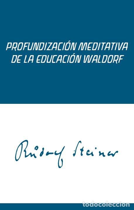 Libri: PROFUNDIZACION MEDITATIVA DE LA EDUCACION WALDORF - STEINER, RUDOLF