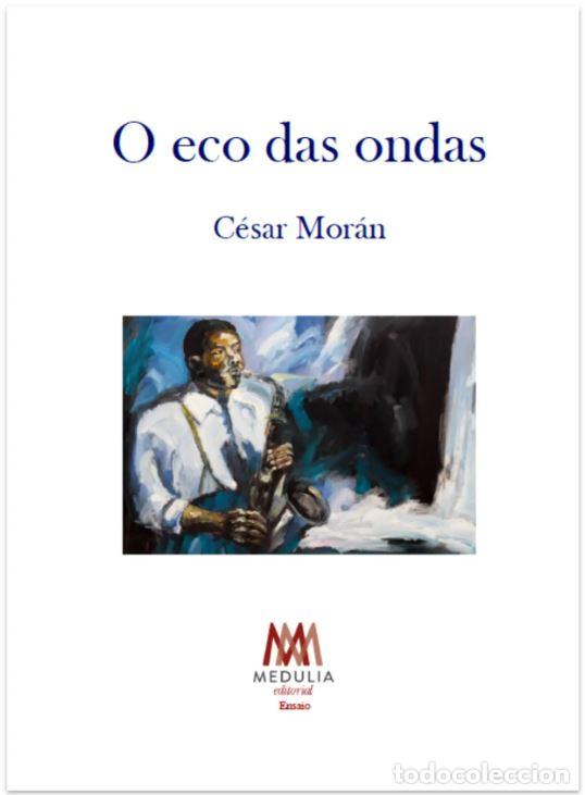 Libros: O ECO DAS ONDAS - MORAN FRAGA, CESAR