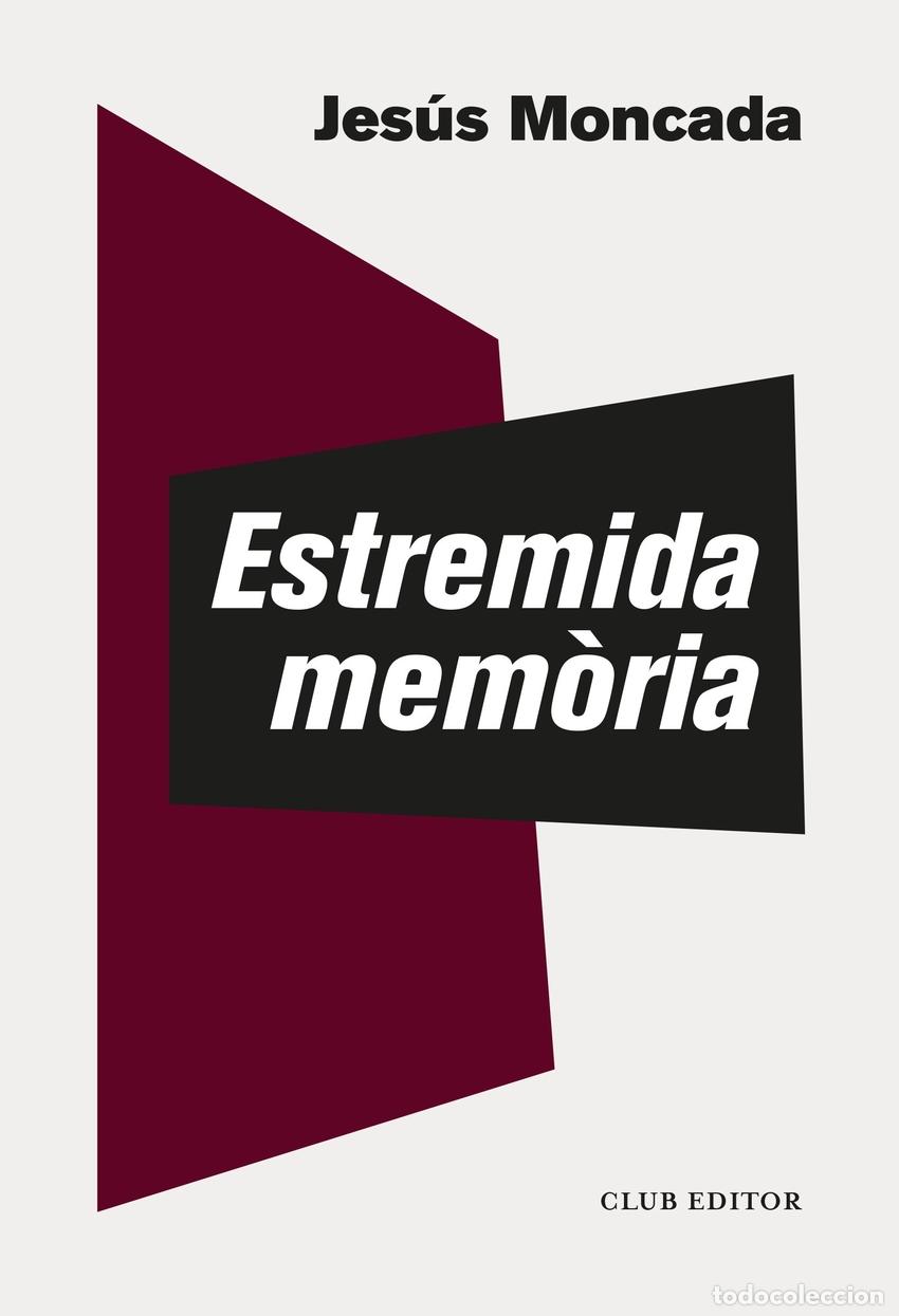 Libri: ESTREMIDA MEM&Ograve;RIA - Moncada, Jes&uacute;s