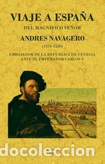 Libros: VIAJE A ESPA&Ntilde;A DE ANDR&Eacute;S NAVAGERO - S / A