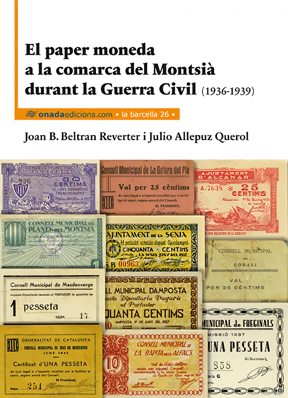 Libros: EL PAPER MONEDA A LA COMARCA DEL MONTSI&Agrave; DURANT LA GUERRA CIVIL - Beltran Reverter, Joan Baptista