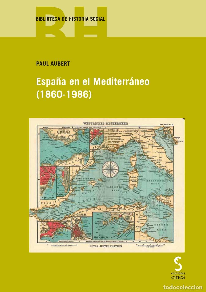 Libros: ESPA&Ntilde;A EN EL MEDITERR&Aacute;NEO (1860-1986) - Aubert, Paul