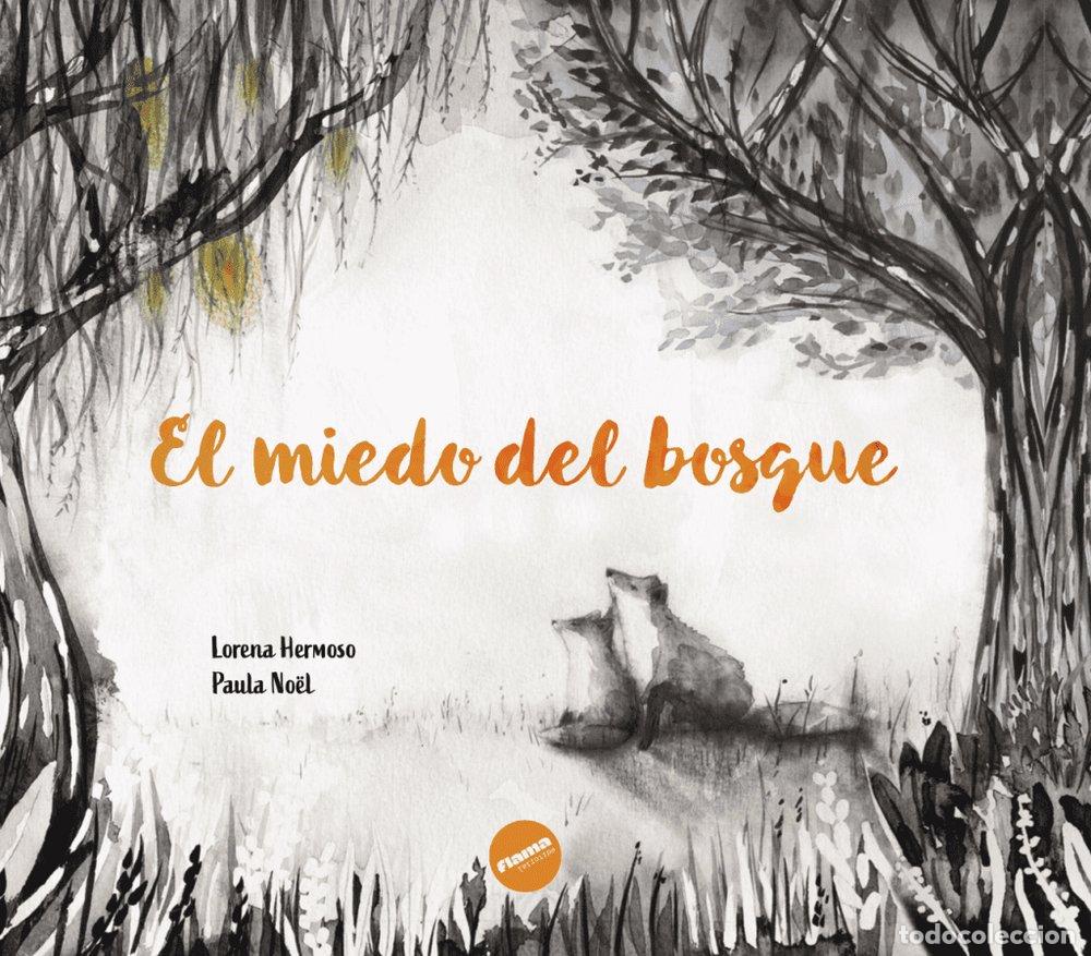 Libros: EL MIEDO DEL BOSQUE - LORENA DELGADO HERMOSO