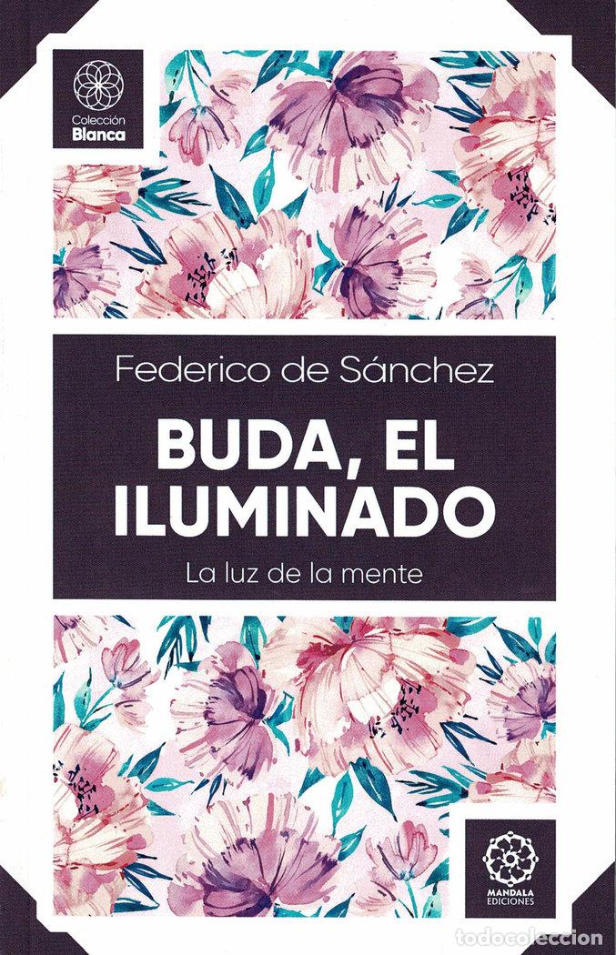 Libros: BUDA EL ILUMINADO LA LUZ DE LA MENTE - DE SANCHEZ, FEDERICO