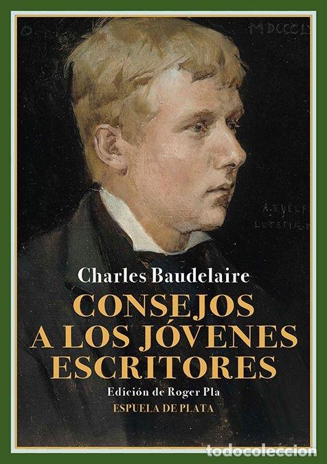 Libros: CONSEJOS A LOS JOVENES ESCRITORES - BAUDELAIRE, CHARLES