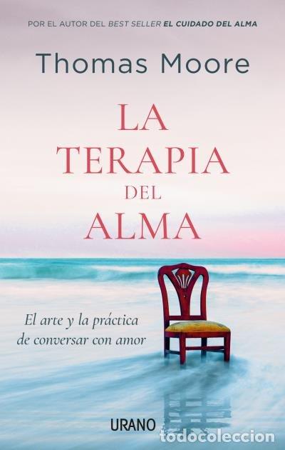 Libros: LA TERAPIA DEL ALMA - MOORE, THOMAS