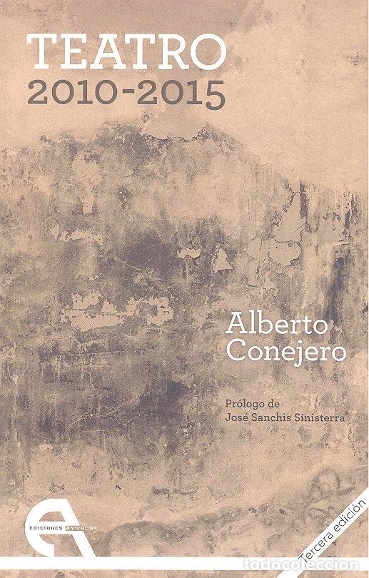 Libros: TEATRO 2010-2015 - CONEJERO, ALBERTO